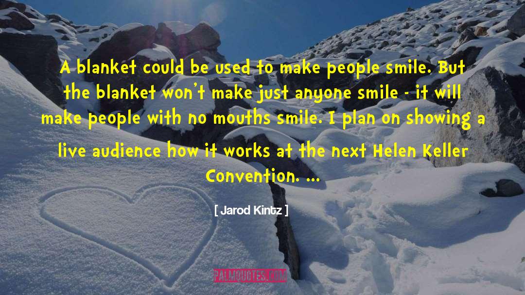 Make People Smile quotes by Jarod Kintz