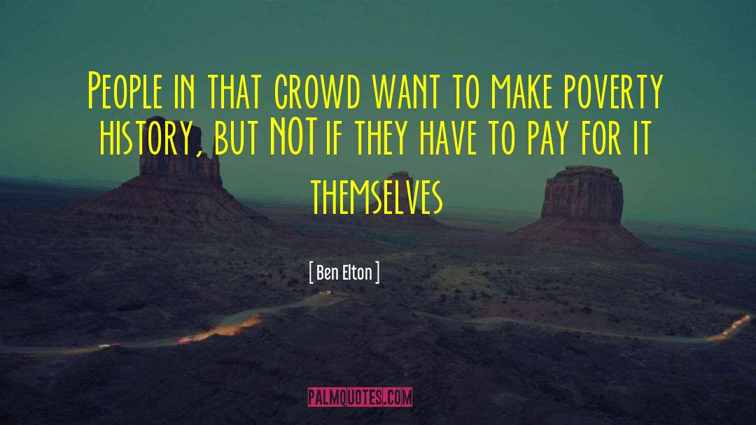 Make Poverty History quotes by Ben Elton