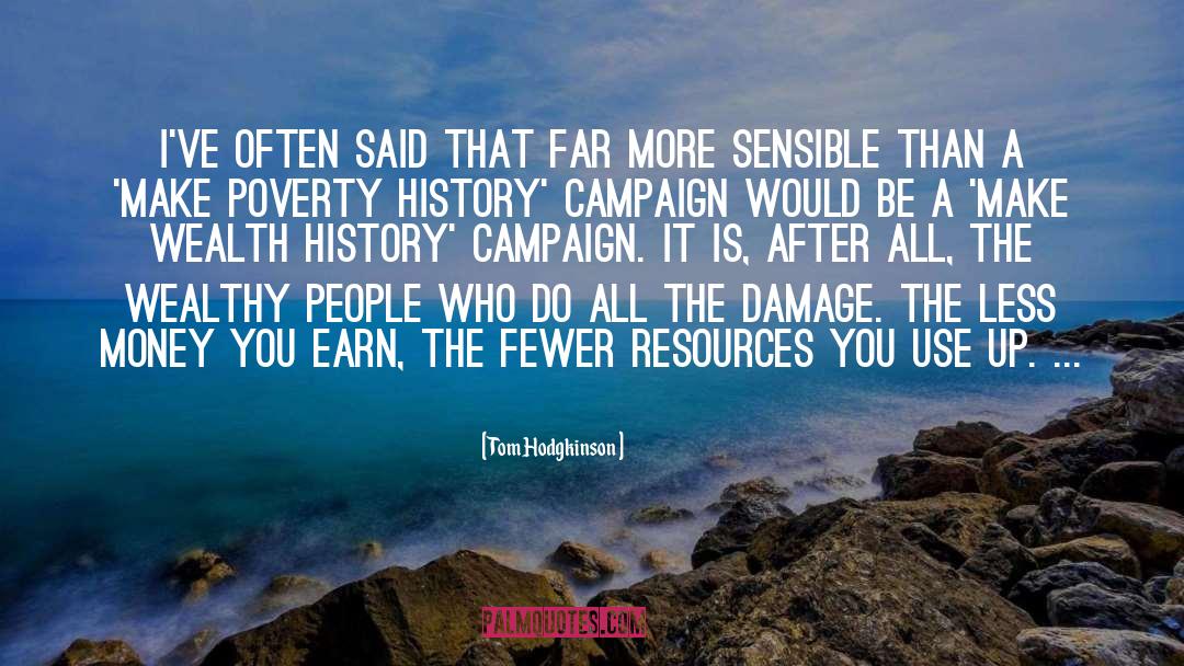 Make Poverty History quotes by Tom Hodgkinson