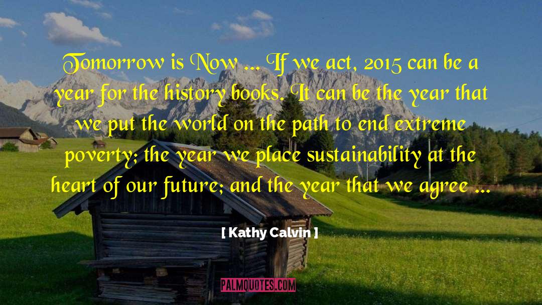 Make Poverty History quotes by Kathy Calvin