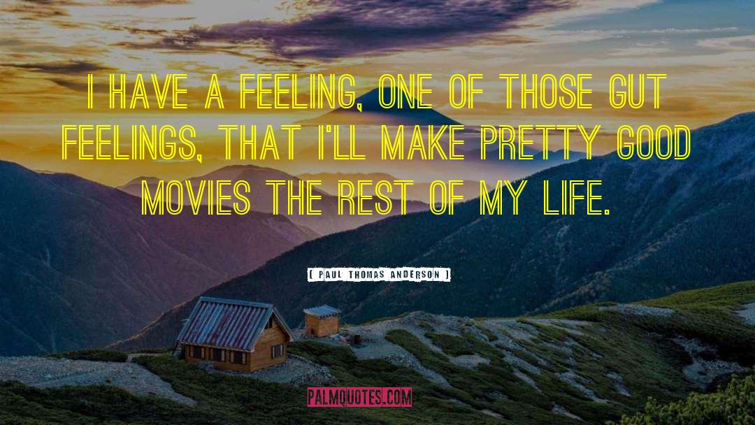 Make Pretty quotes by Paul Thomas Anderson