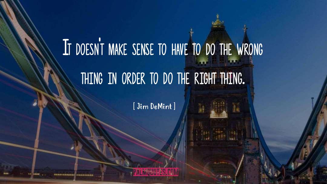 Make Sense quotes by Jim DeMint