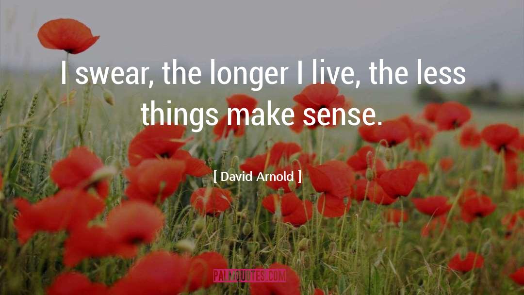 Make Sense quotes by David Arnold