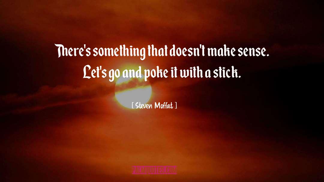 Make Sense quotes by Steven Moffat
