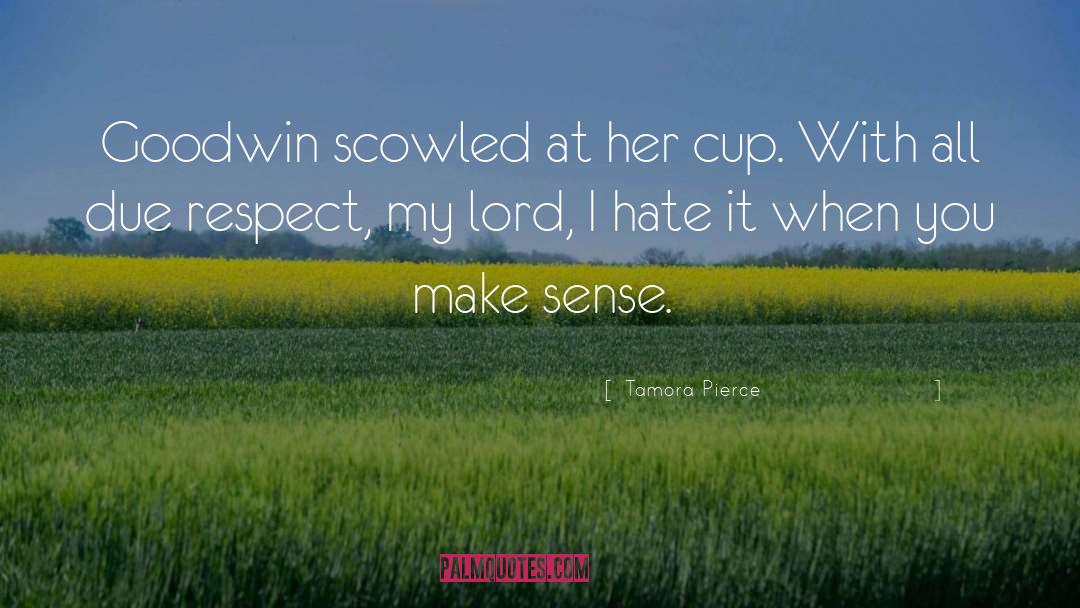 Make Sense quotes by Tamora Pierce