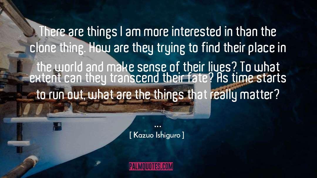 Make Sense quotes by Kazuo Ishiguro