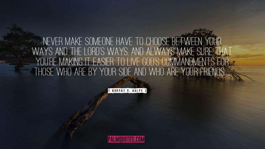 Make Someone Happy quotes by Robert D. Hales