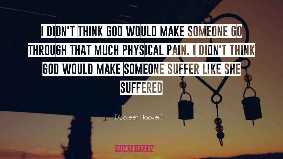 Make Someone Suffer Today quotes by Colleen Hoover