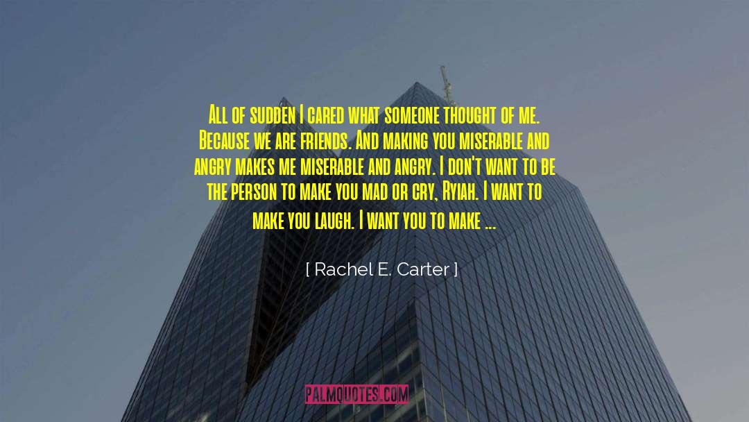 Make Someone Suffer Today quotes by Rachel E. Carter