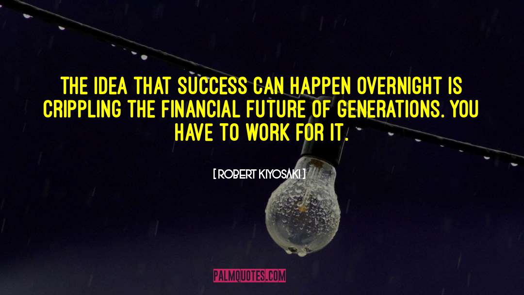 Make Success Happen quotes by Robert Kiyosaki
