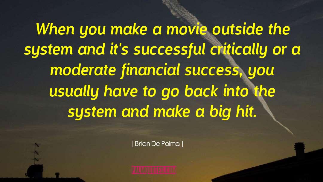 Make Success Happen quotes by Brian De Palma