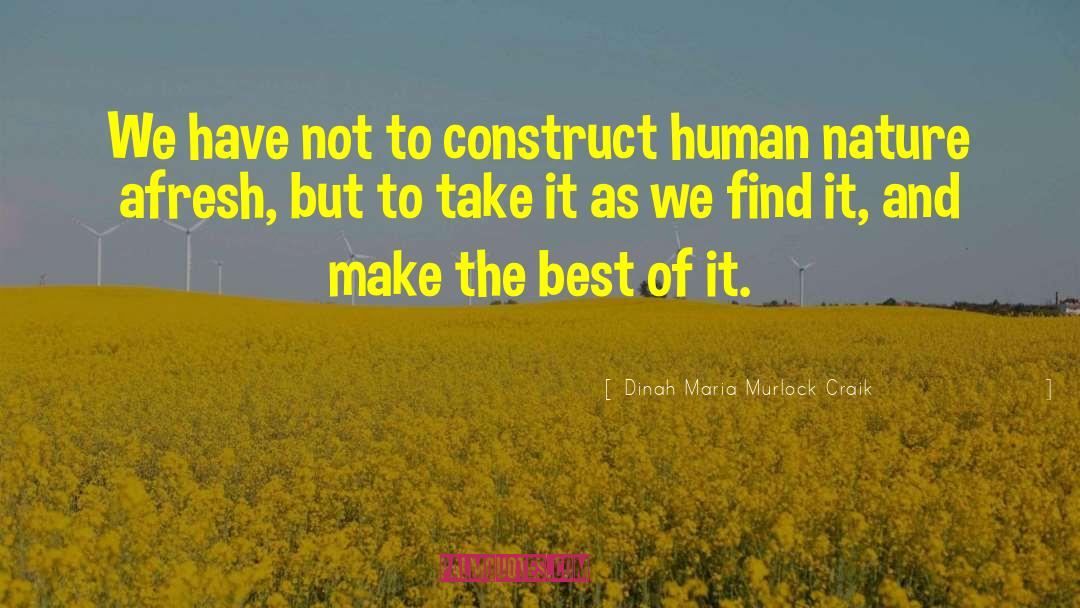 Make The Best Of It quotes by Dinah Maria Murlock Craik