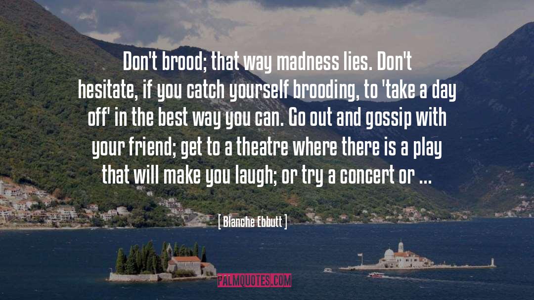 Make The Best Of Your Day quotes by Blanche Ebbutt