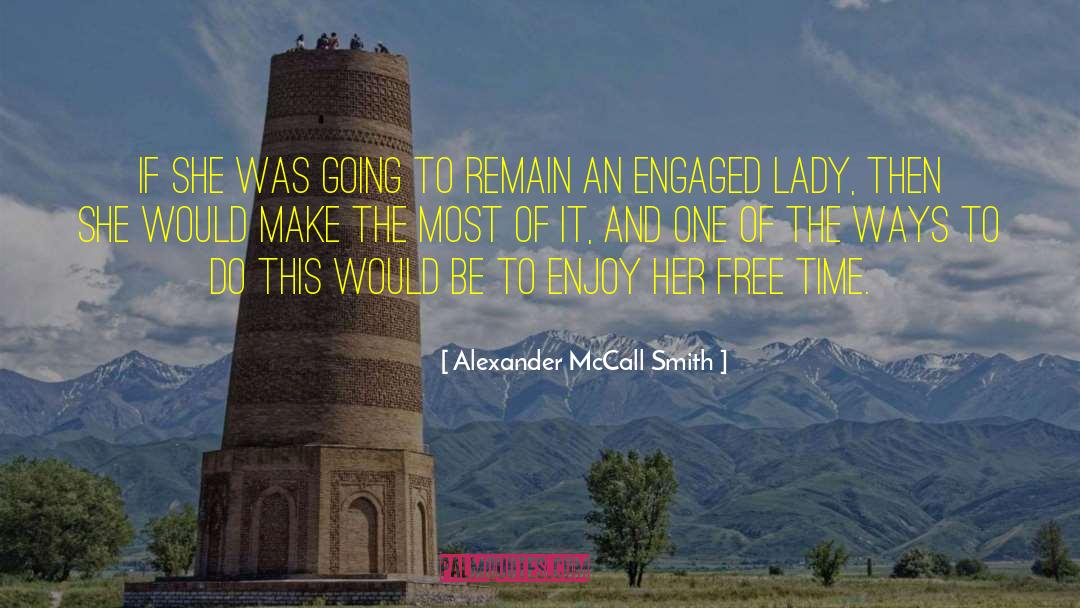 Make The Most Of It quotes by Alexander McCall Smith