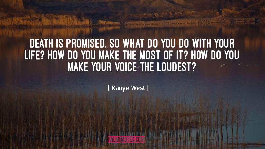 Make The Most Of It quotes by Kanye West