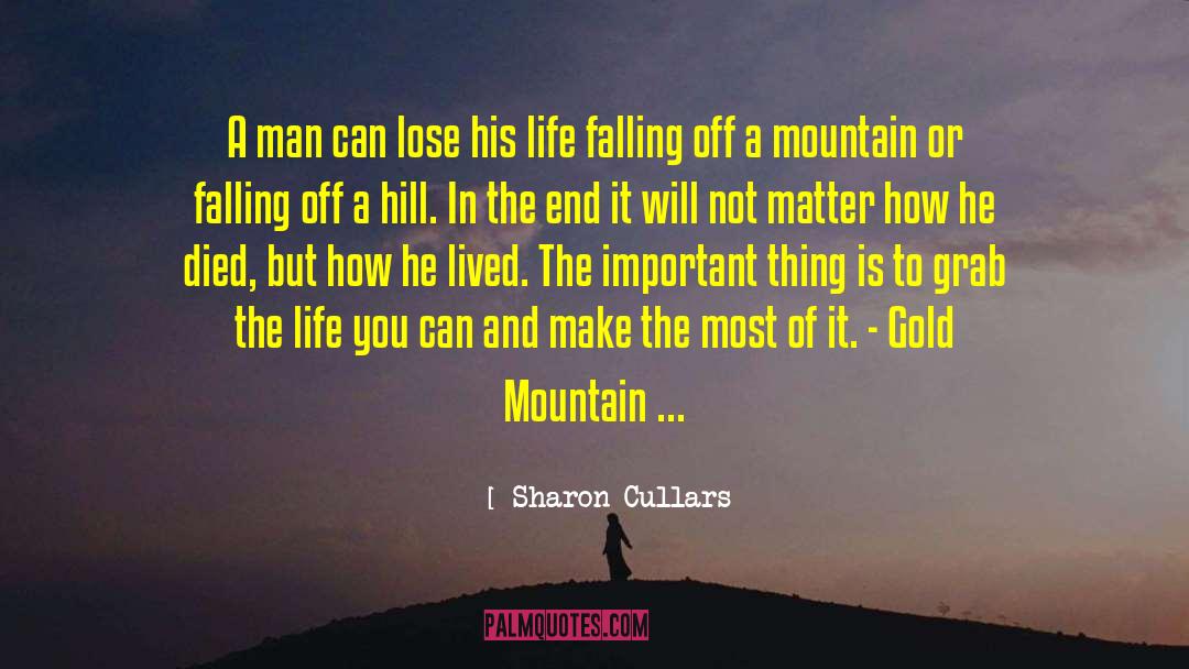 Make The Most Of It quotes by Sharon Cullars