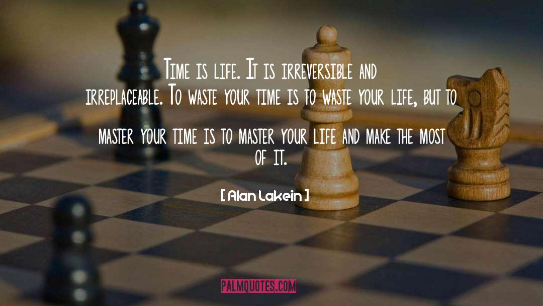 Make The Most Of It quotes by Alan Lakein