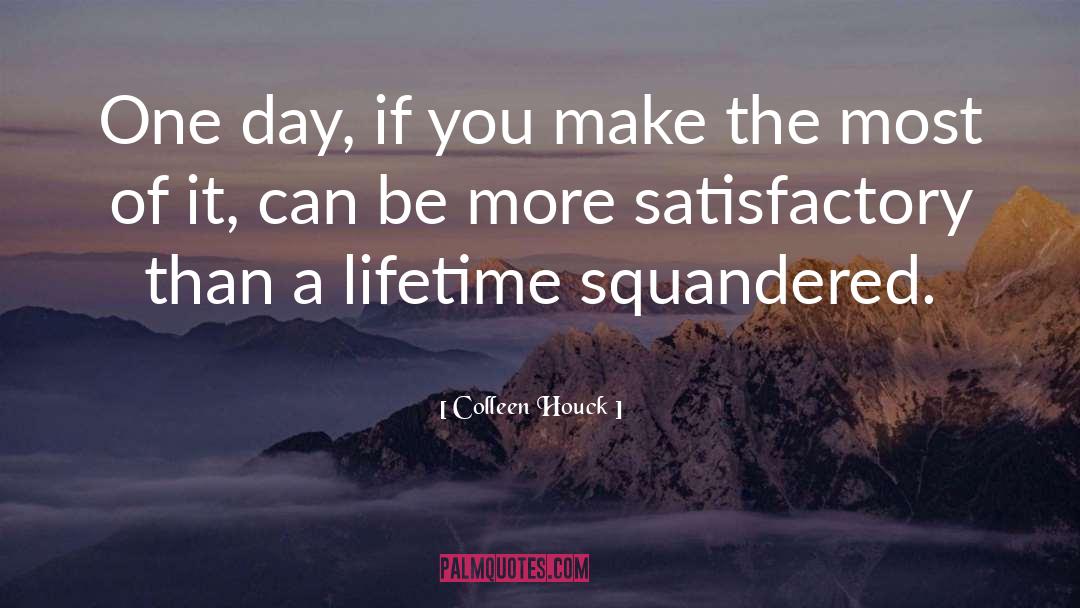 Make The Most Of It quotes by Colleen Houck