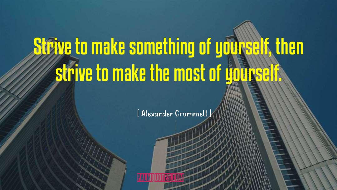 Make The Most quotes by Alexander Crummell