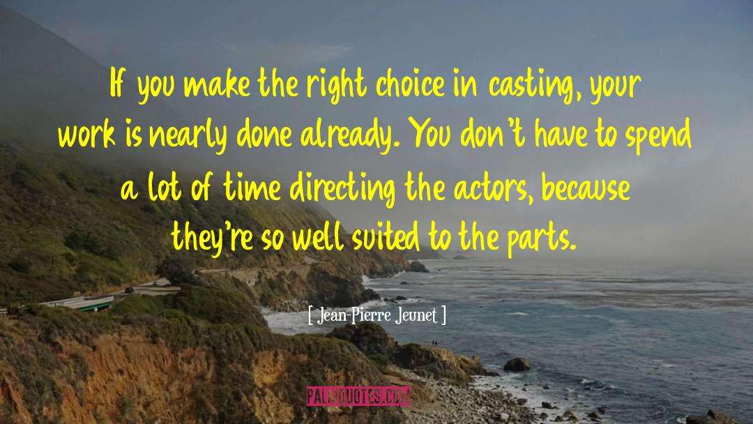 Make The Right Choice quotes by Jean-Pierre Jeunet