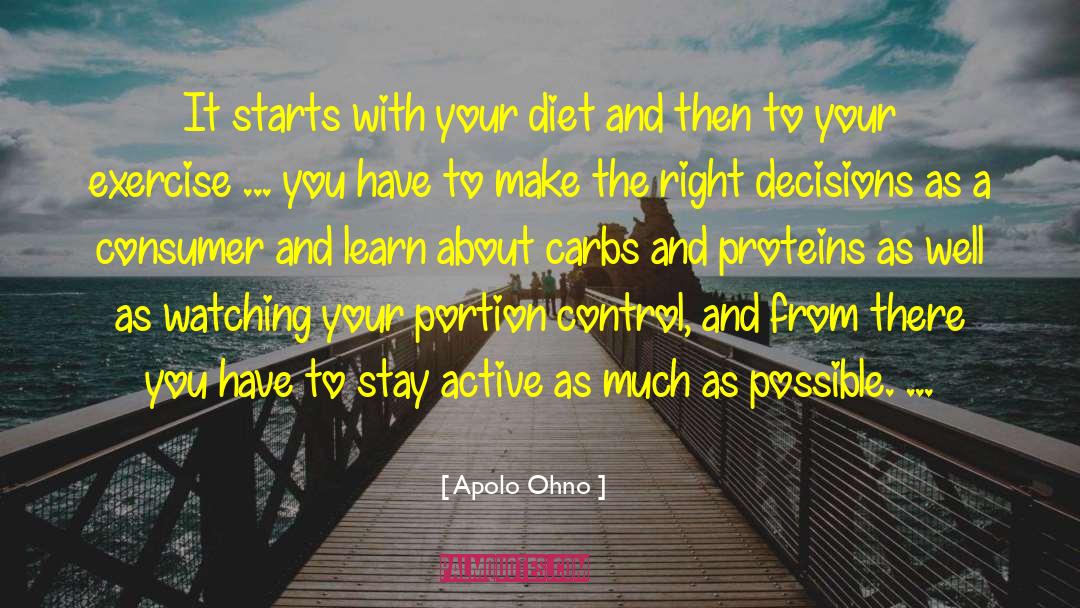 Make The Right Decision quotes by Apolo Ohno