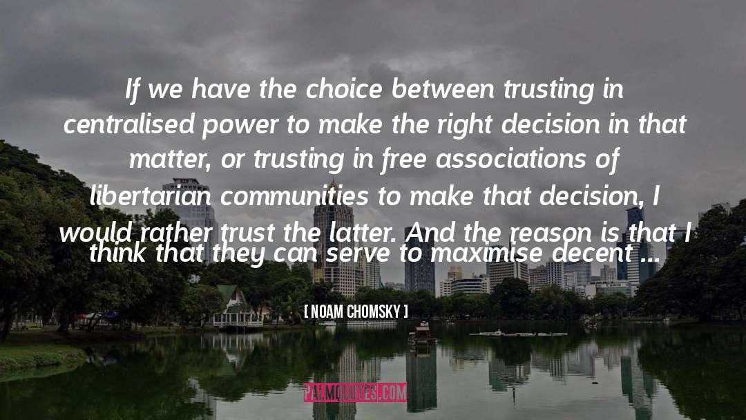 Make The Right Decision quotes by Noam Chomsky