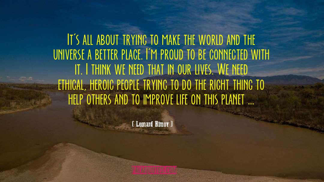 Make The Universe Joyful quotes by Leonard Nimoy