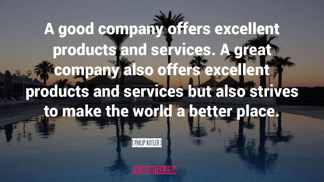 Make The World A Better Place quotes by Philip Kotler