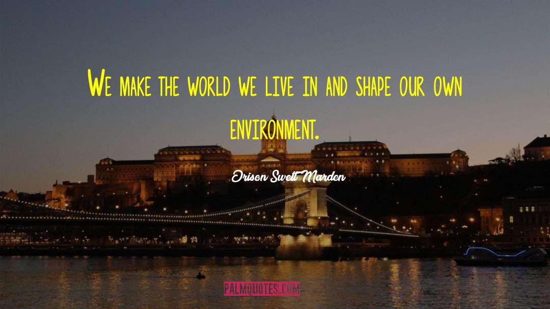 Make The World Peaceful quotes by Orison Swett Marden