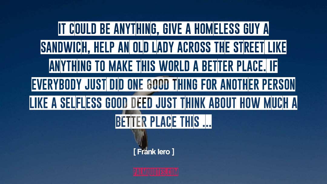 Make This World A Better Place quotes by Frank Iero