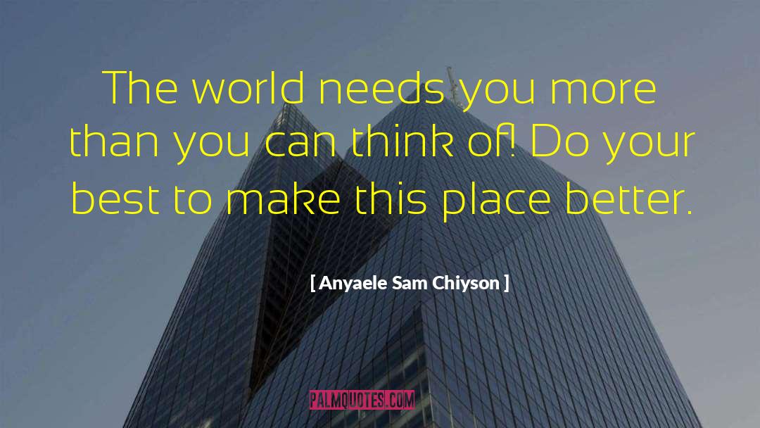 Make This World More Peaceful quotes by Anyaele Sam Chiyson