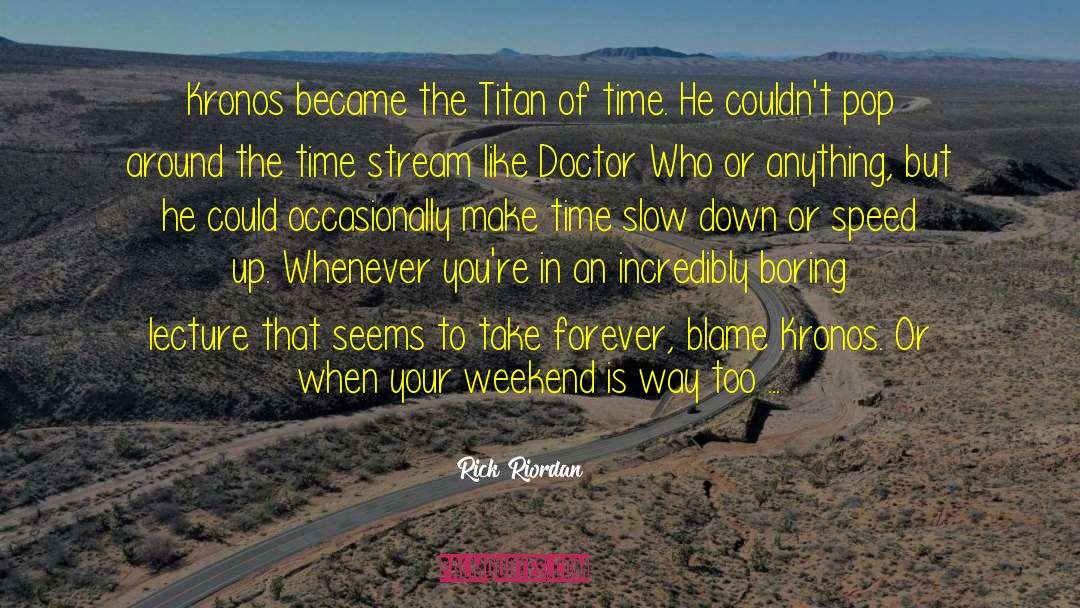 Make Time quotes by Rick Riordan