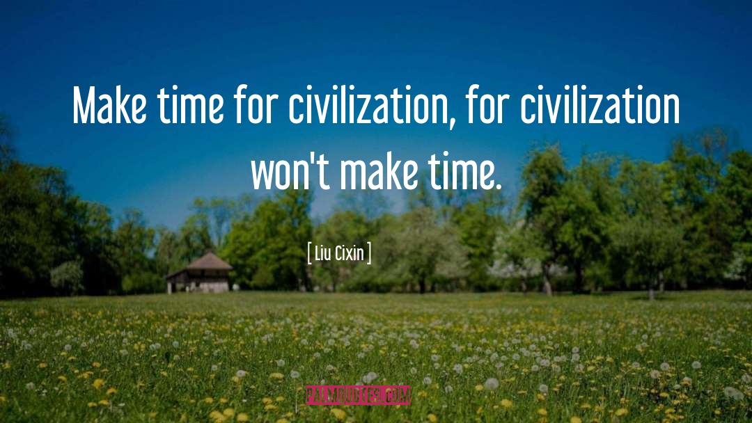 Make Time quotes by Liu Cixin