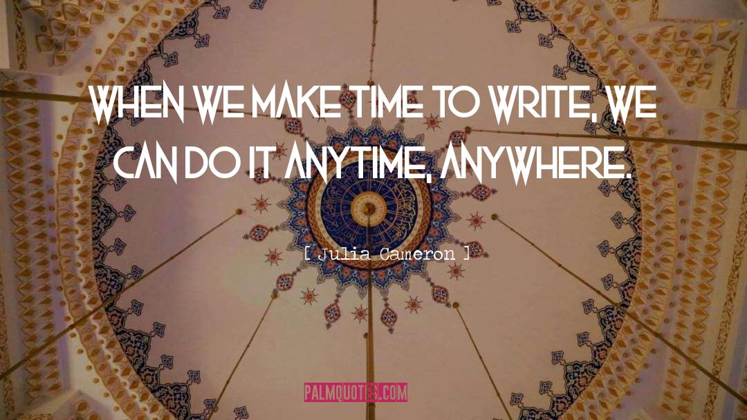 Make Time quotes by Julia Cameron