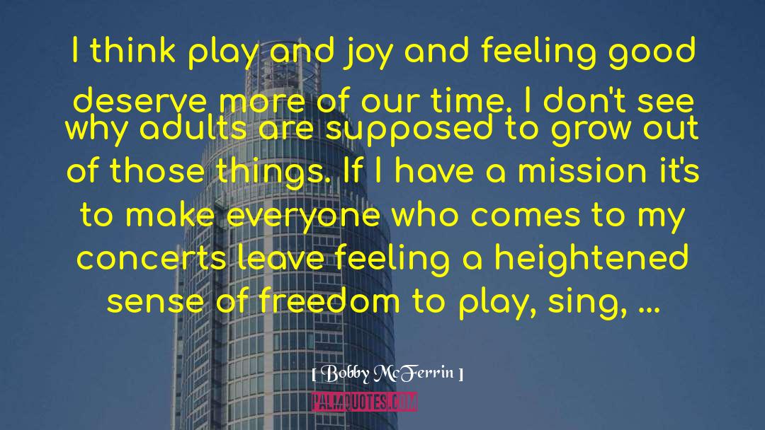 Make Time To Play quotes by Bobby McFerrin