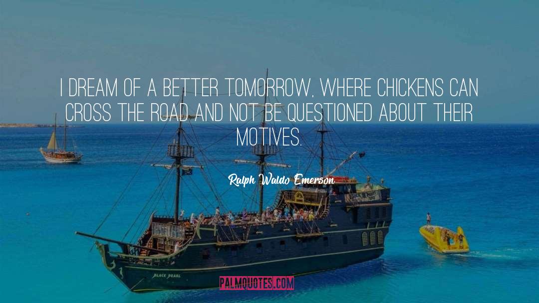 Make Tomorrow Better quotes by Ralph Waldo Emerson