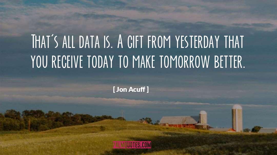 Make Tomorrow Better quotes by Jon Acuff
