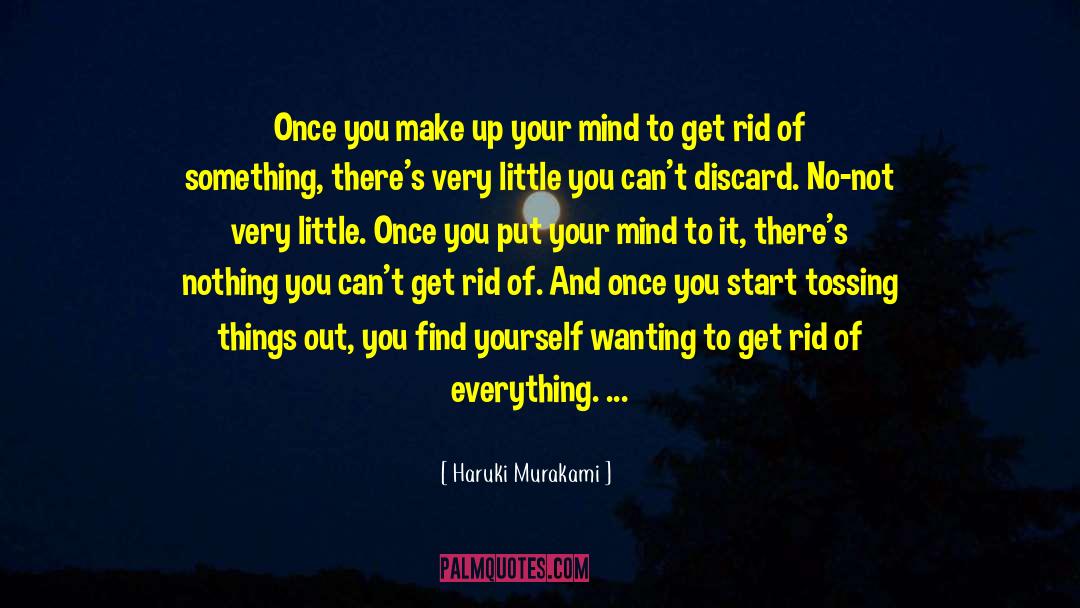 Make Up Your Mind quotes by Haruki Murakami