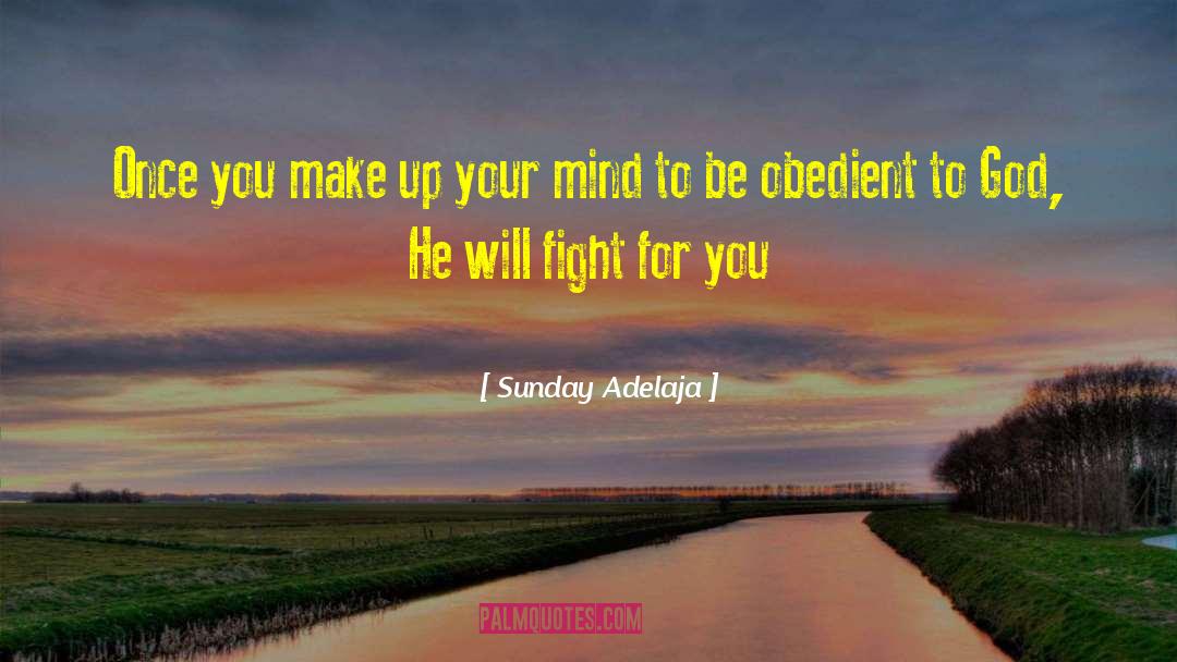 Make Up Your Mind quotes by Sunday Adelaja