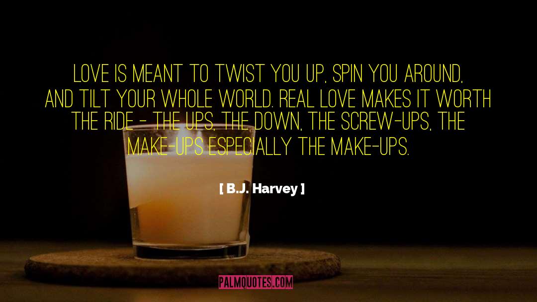 Make Ups quotes by B.J. Harvey