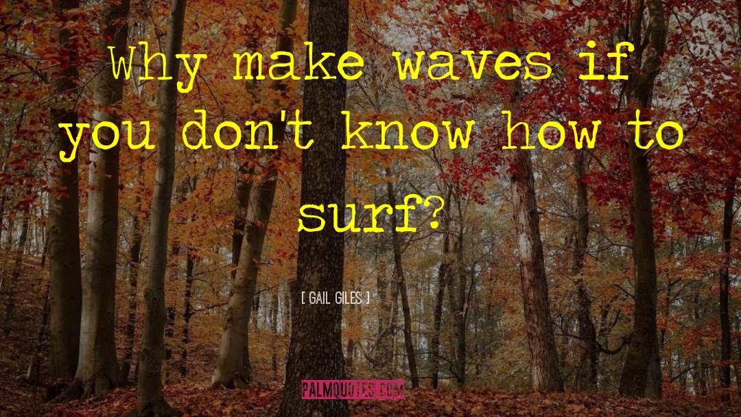 Make Waves quotes by Gail Giles