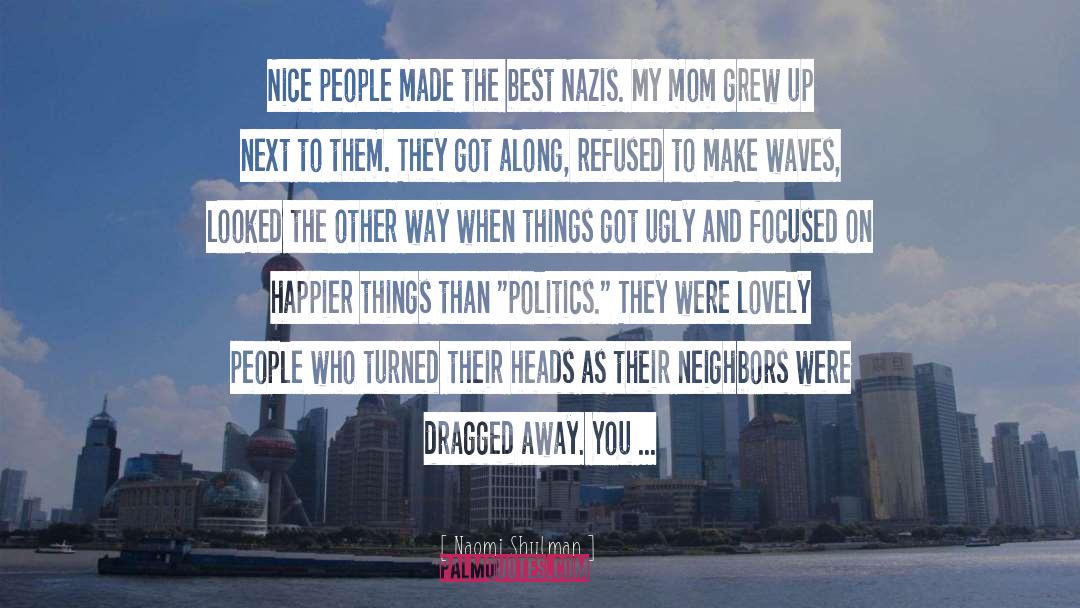 Make Waves quotes by Naomi Shulman