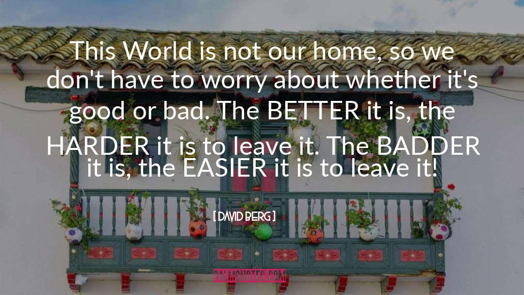 Make World Better quotes by David Berg