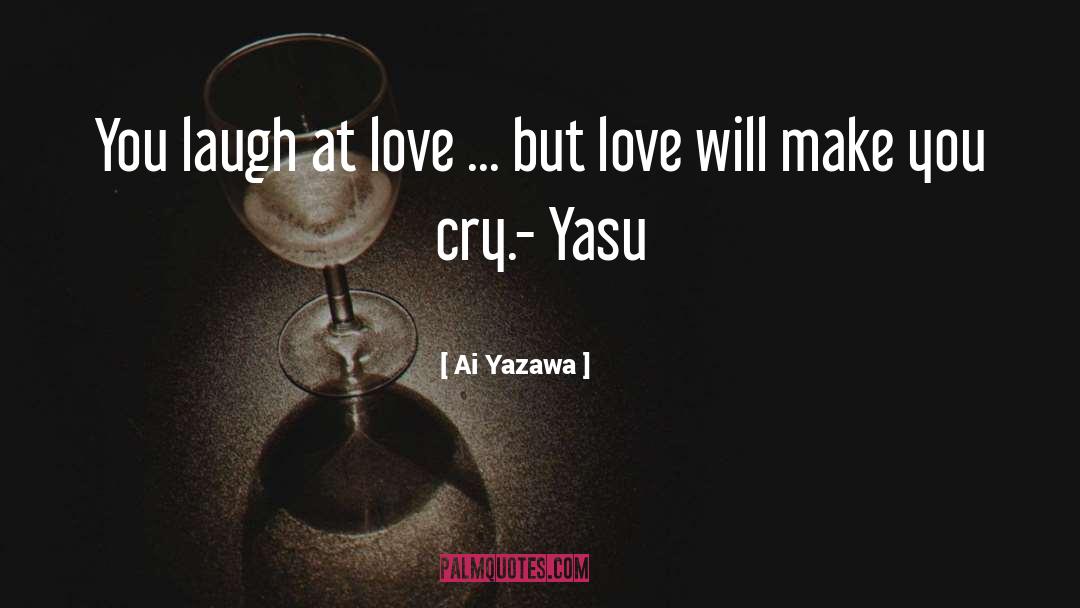Make You Cry quotes by Ai Yazawa