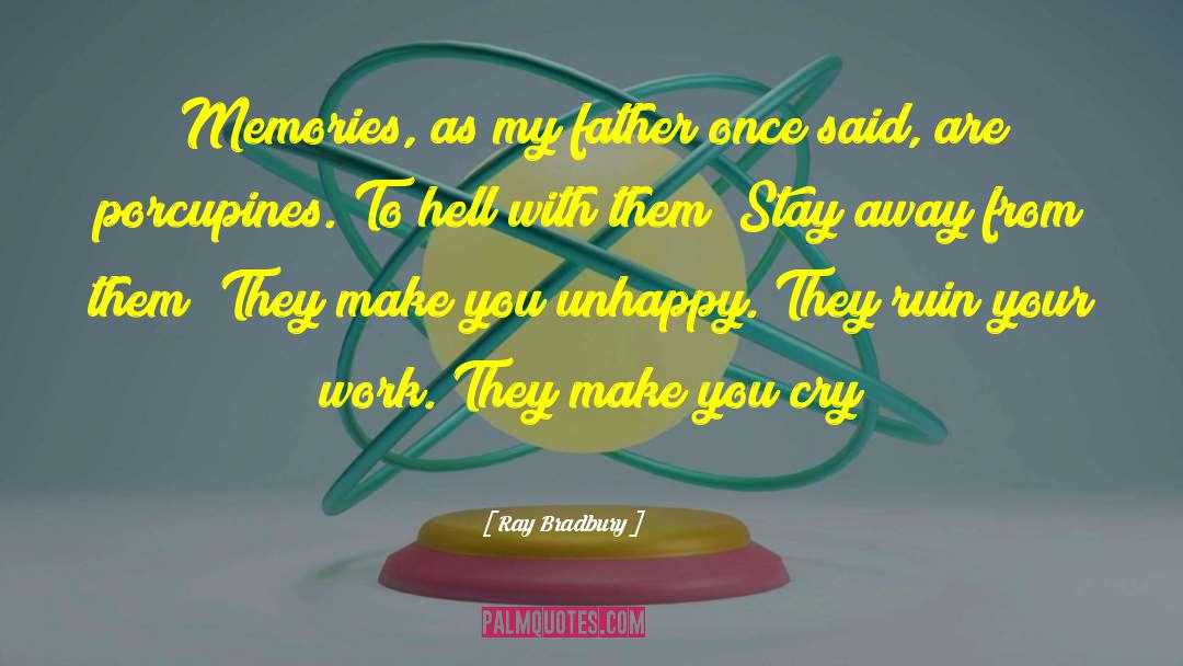 Make You Cry quotes by Ray Bradbury