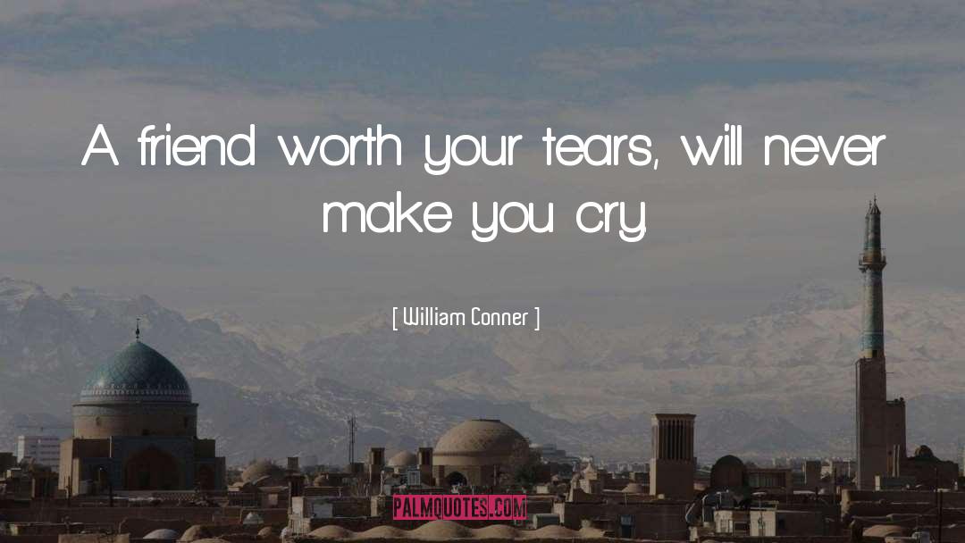 Make You Cry quotes by William Conner