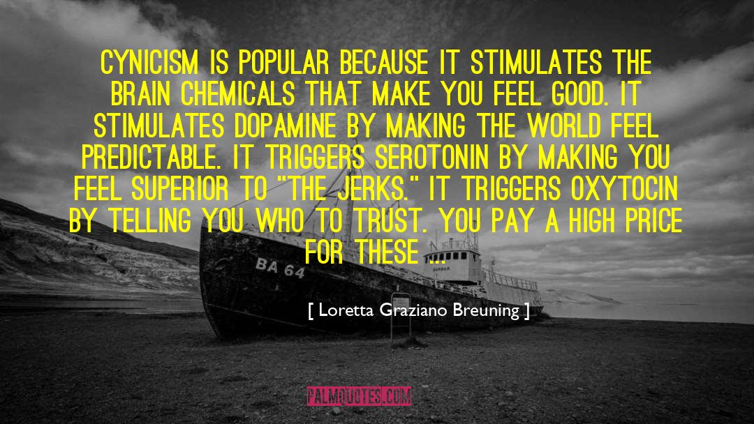 Make You Feel Good quotes by Loretta Graziano Breuning