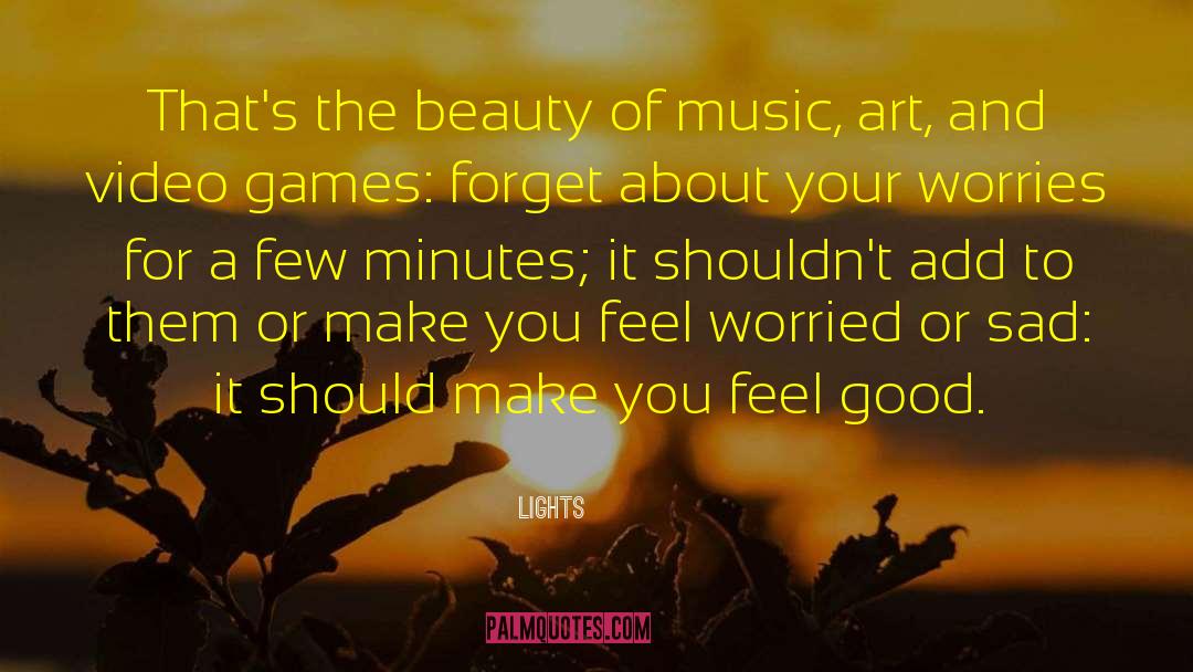 Make You Feel Good quotes by Lights