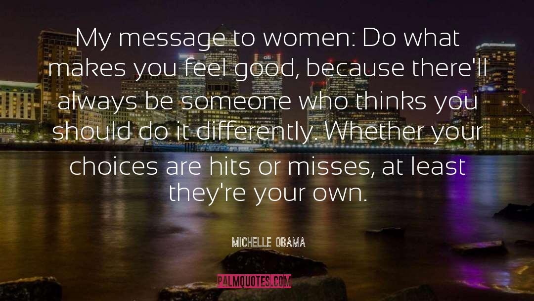 Make You Feel Good quotes by Michelle Obama