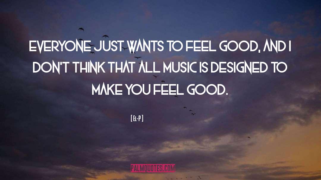 Make You Feel Good quotes by El-P